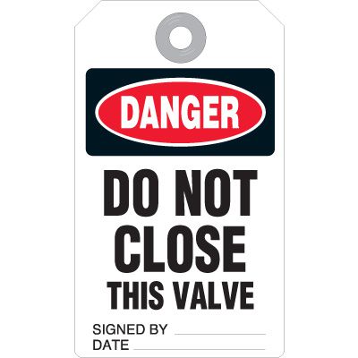Danger Do Not Close This Valve Accident Prevention Tag
