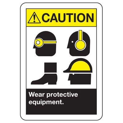 Caution Wear Pretective Equipment ANSI Z535 Sign