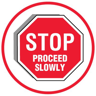 Floor Safety Signs - Stop Proceed Slowly