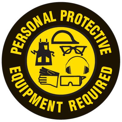 Floor Safety Signs - Personal Protective Equipment Required