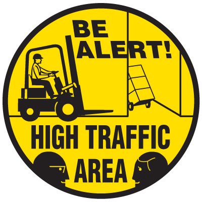 Floor Safety Signs - Be Alert High Traffic Area