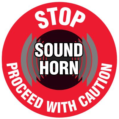 Floor Safety Signs -  Stop Sound Horn Proceed With Caution