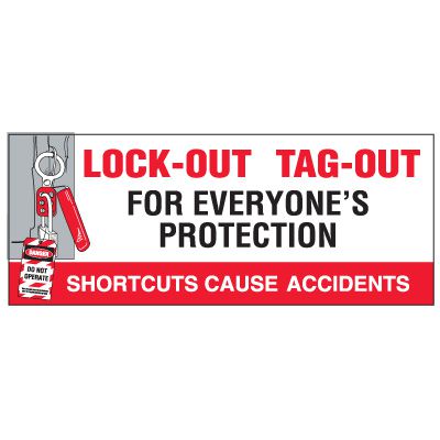 Banner - Lock-Out Tag-Out For Everyone's Protection. Shortcuts Cause Accidents