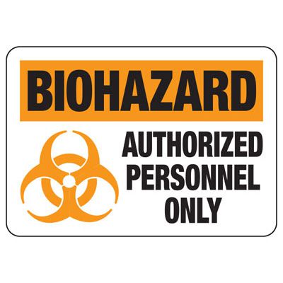 Biohazard Sign - Authorized Personnel Only