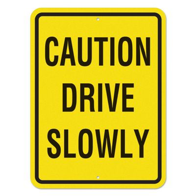 Caution Drive Slowly Reflective Traffic Sign
