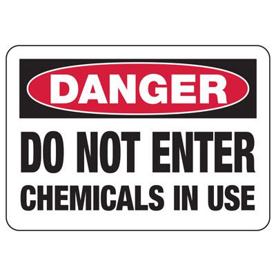 Danger Signs - Do Not Enter Chemicals In Use