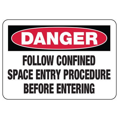 Danger Confined Space Sign - Follow Confined Space Entry Procedure