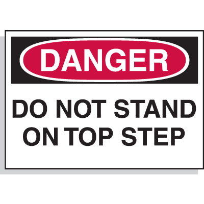 Danger Do Not Stand On Top Step - Hazard Warning Labels