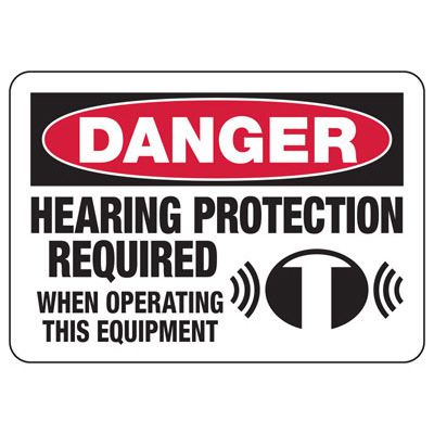 Danger Signs - Hearing Protection Required When Operating Equipment Sign