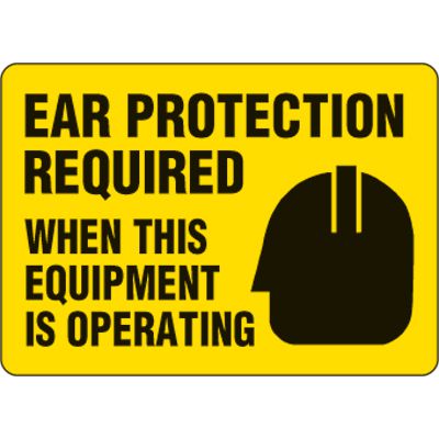 Eco-Friendly Signs - Ear Protection Required When This Equipment is Operating