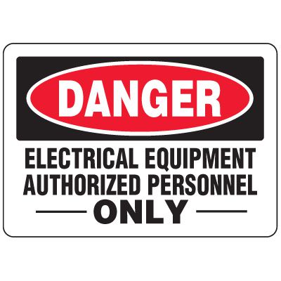 Eco-Friendly Signs - Danger Electrical Equipment Authorized Personnel Only