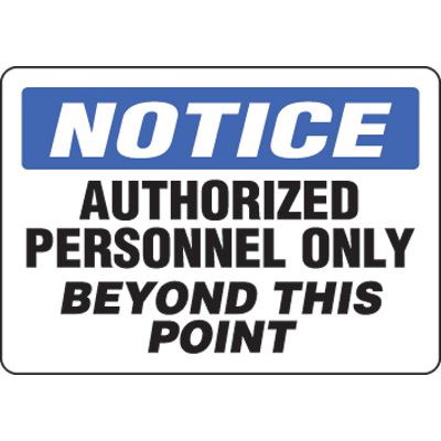 Eco-Friendly Signs - Notice Authorized Personnel Only Beyond This Point