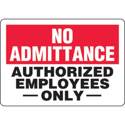 Eco-Friendly Signs - No Admittance Authorized Employees Only