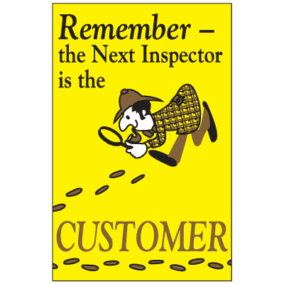 The Next Inspector Is The Customer Slogan Sign