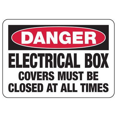 Electrical Safety Signs - Danger Electrical Box Covers Closed
