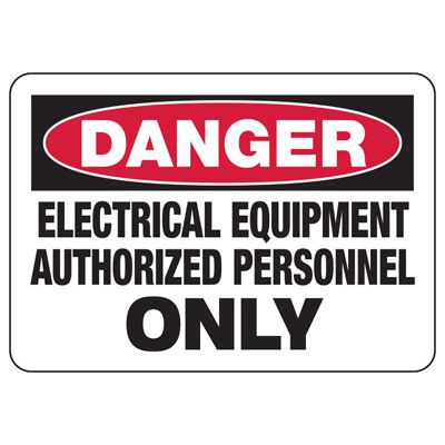 Danger Signs - Electrical Equipment Authorized Personnel Only