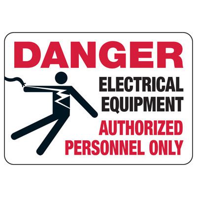 Electrical Safety Signs - Danger Electrical Equipment Authorized Personnel Only
