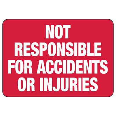 Not Responsible For Injuries Sign