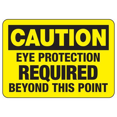 Caution Signs - Eye Protection Required Beyond This Point