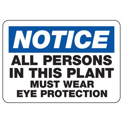 Notice Signs - All Persons Must Wear Eye Protection