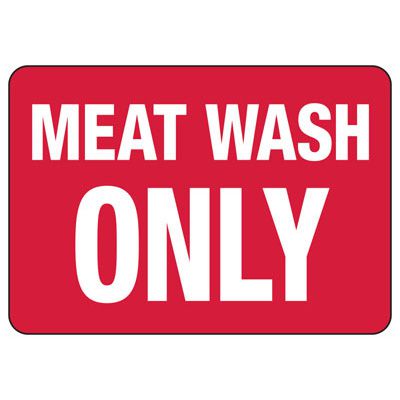 Meat Wash Only Food Safety Sign