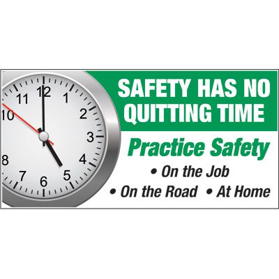 Giant Motivational Wall Graphics - Safety Has No Quitting Time