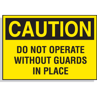 Hazard Caution Labels - Do Not Operate Without Guards