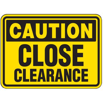 Heavy-Duty Construction Signs - Caution Close Clearance