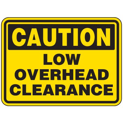 Heavy-Duty Construction Signs - Caution Low Overhead Clearance