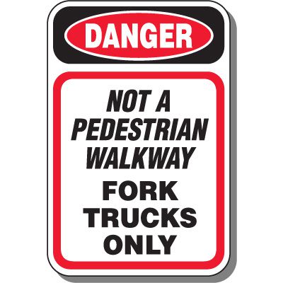 Danger Not Pedestrian Walkway Sign
