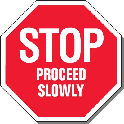 Stop Proceed Slowly Octagonal Sign