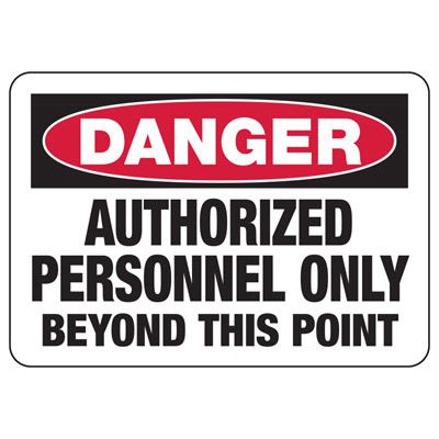 Danger Authorized Personnel Only Beyond Signs