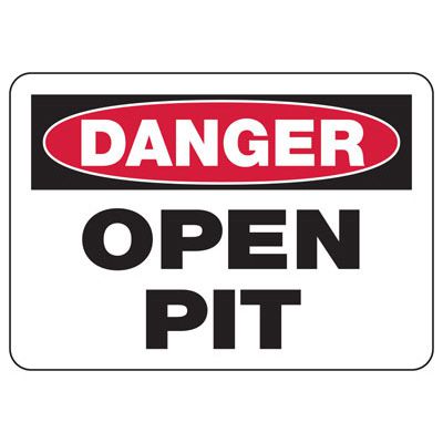 Danger Open Pit OSHA Safety Sign