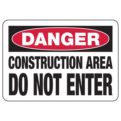 Danger - Do Not Enter Construction Signs