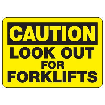 Caution Signs - Look For Forklifts