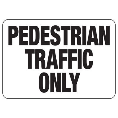 Pedestrian Traffic Only Sign - Black on White