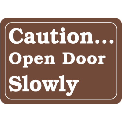 Interior Decor Security Signs- Caution Open Door Slowly