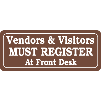 Interior Decor Security Signs - Vendors & Visitors Must Register At Front Desk