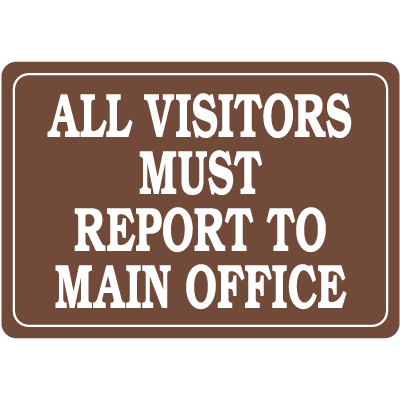 Interior Decor Security Signs - All Visitors Must Report to Main Office