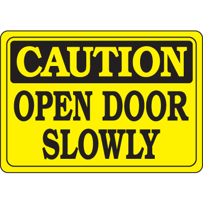 Interior Decor Security Signs - Caution Open Door Slowly