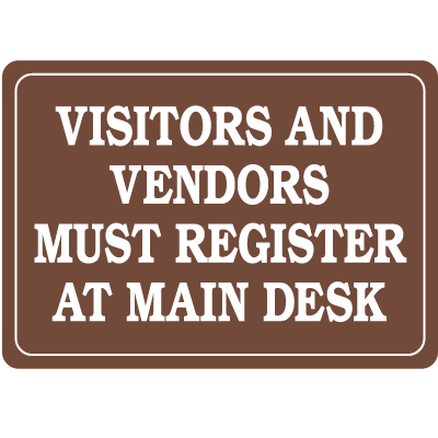 Interior Decor Security Signs - Visitors and Vendors Must Register At Main Desk