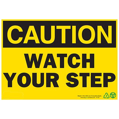 Caution Watch Your Step OSHA Safety Sign