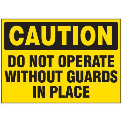 Caution Labels - Do Not Operate Without Guards In Place