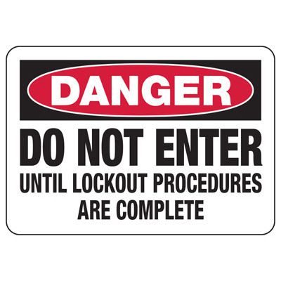 Danger Signs - Do Not Enter Until Lockout Procedures Are Complete