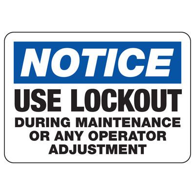 Notice Signs - Use Lockout During Maintenance