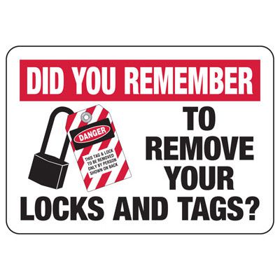 Did You Remember To Remove Locks And Tags Sign