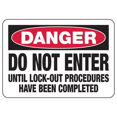 Danger Sign - Do Not Enter Until Lock-out Completed