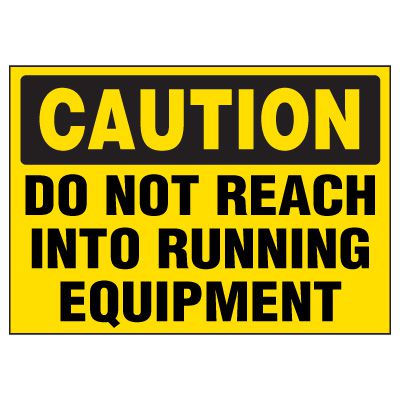 Caution Labels - Do Not Reach Into Running Equipment