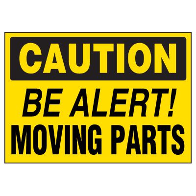 Caution Labels - Be Alert! Moving Parts