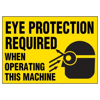 Eye Protection Required When Operating This Machine Label